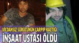 Otomobilin çarpıp kaçtığı inşaat ustası 25 gün sonra hayatını kaybetti
