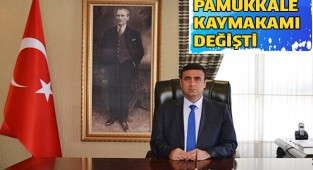 Pamukkale ilçesine yeni Kaymakam atandı