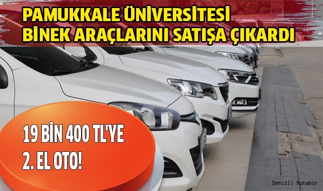 Pamukkale Üniversitesi binek araçlarını satışa çıkardı