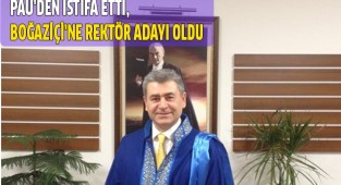 Paü'den istifa etti, Boğaziçi'ne Rektör adayı oldu
