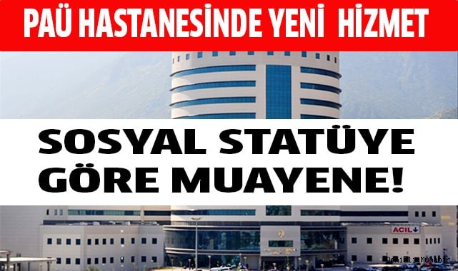 PAÜ'den Protokol üyeleri ve işadamlarına özel yeni muayene birimi