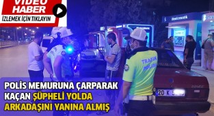 Polis memuruna çarparak kaçan şüpheli yolda arkadaşını yanına almış