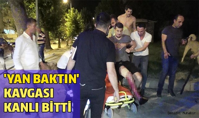 'Yan baktın' kavgası kanlı bitti