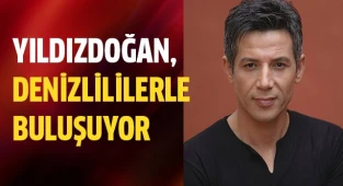 YILDIZDOĞAN, DENİZLİLİLERLE BULUŞUYOR