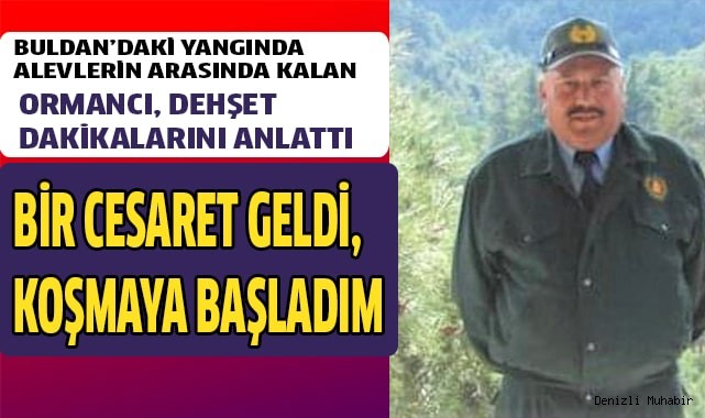 Yoğun bakımdaki ormancı, o anları anlattı