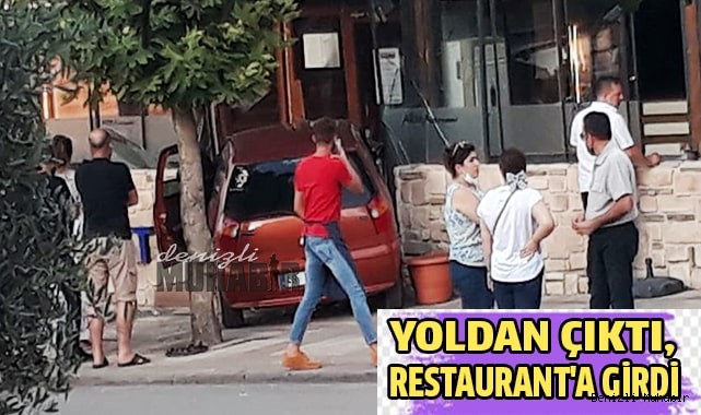 Yoldan çıktı, restaurant'a girdi