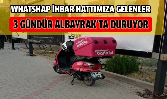 3 gündür Albayrak’ta duruyor