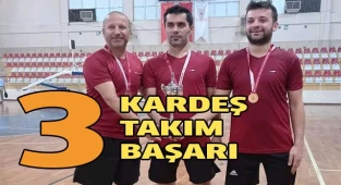3 kardeşin yönettiği takımlar turnuvada ilk 3 sırada yer aldı