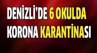 6 okul'da koronavirüs karantinası