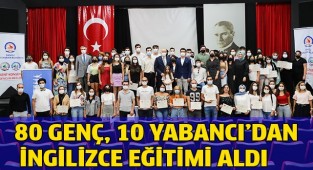 80 genç, 10 yabancı eğitmenden İngilizce eğitimi aldı
