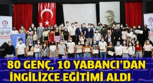 80 genç, 10 yabancı eğitmenden İngilizce eğitimi aldı