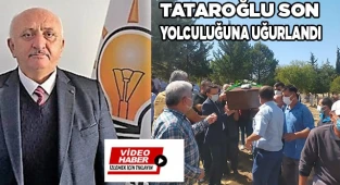 AK Parti İl Başkan Yardımcısı Tataroğlu son yolculuğuna uğurlandı