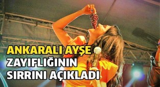 Ankaralı Ayşe zayıflığının sırrını açıkladı