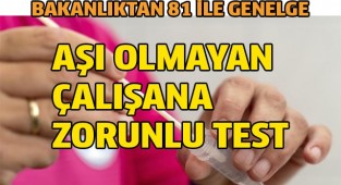 Aşı olmayan işçiye PCR şartı