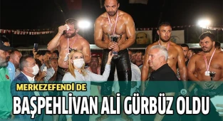BAŞPEHLİVAN ALİ GÜRBÜZ OLDU