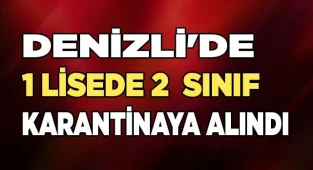 Bir lisede 2 sınıf karantinaya alındı