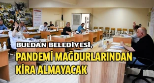 Buldan Belediyesi, Pandemi mağdurlarından kira almayacak