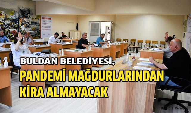 Buldan Belediyesi, Pandemi mağdurlarından kira almayacak