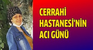 Cerrahi Hastanesi'nin Acı Günü