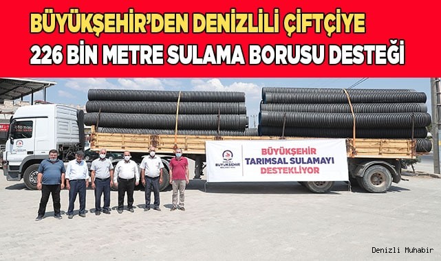 Çiftçilere 226 bin metre tarımsal sulama borusu verildi