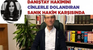 Danıştay hakimini cinlerle dolandıran sanık hakim karşısında