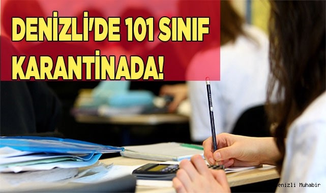 Denizli'de 101 Sınıf Karantinada!