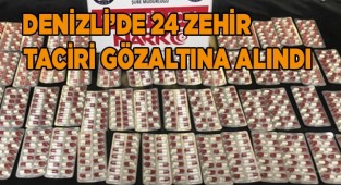 Denizli’de 24 zehir taciri gözaltına alındı