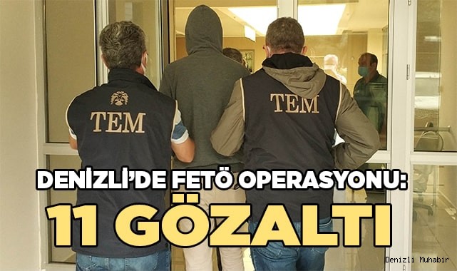 Denizli’de FETÖ operasyonu: 11 gözaltı