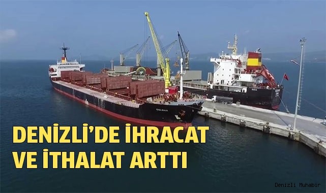 Denizli'de ihracat ve ithalat arttı