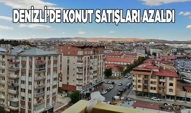 Denizli’de konut satışları azaldı