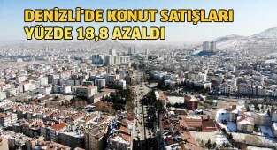 Denizli'de konut satışları yüzde 18,8 azaldı