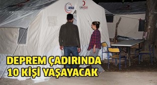 Deprem sonrası ağır hasarlı tespit edilen evdeki 10 kişi çadıra yerleştirildi