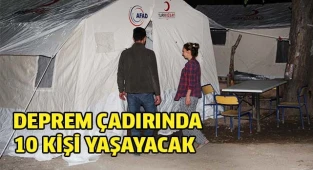 Deprem sonrası ağır hasarlı tespit edilen evdeki 10 kişi çadıra yerleştirildi