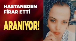 Hastaneden kaçan genç kız kayıplara karıştı