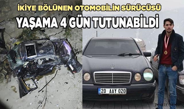 İkiye bölünen otomobilin sürücüsü yaşama 4 gün tutunabildi
