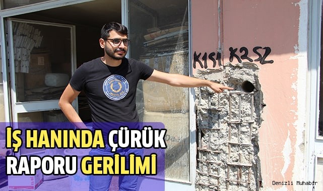 İş hanında çürük raporu gerilimi