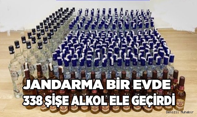 Jandarma bir evde 338 şişe alkol ele geçirdi