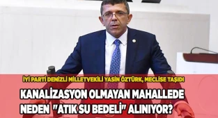 KANALİZASYON OLMAYAN MAHALLEDE VATANDAŞTAN "ATIK SU BEDELİ" ALINIYOR