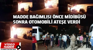 Madde bağımlısı genç, park halindeki araçları  yaktı