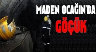 MADEN OCAĞINDA GÖÇÜK