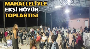 Mahalleliyle Ekşi Höyük toplantısı