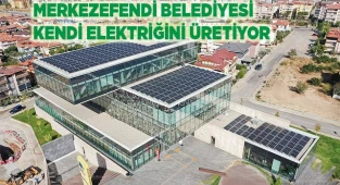MERKEZEFENDİ BELEDİYESİ KENDİ ELEKTRİĞİNİ ÜRETİYOR