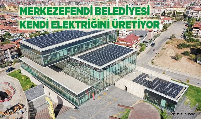 MERKEZEFENDİ BELEDİYESİ KENDİ ELEKTRİĞİNİ ÜRETİYOR