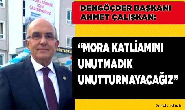 ‘Mora katliamını unutmadık’