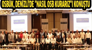 OSBÜK, Denizli'de "Nasıl OSB kurarız"ı konuştu