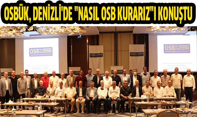 OSBÜK, Denizli'de "Nasıl OSB kurarız"ı konuştu