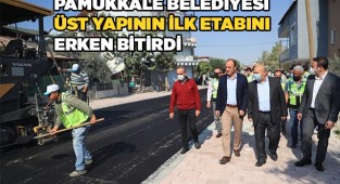 PAMUKKALE BELEDİYESİ ÜSTYAPI HAMLESİNİN İLK ETABITAMAMLANDI