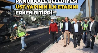 PAMUKKALE BELEDİYESİ ÜSTYAPI HAMLESİNİN İLK ETABITAMAMLANDI