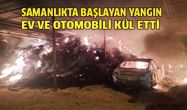 Samanlıkta başlayan yangın ev ve otomobili kül etti
