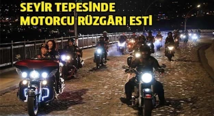 SEYİR TEPESİNDE MOTORCU RÜZGÂRI ESTİ